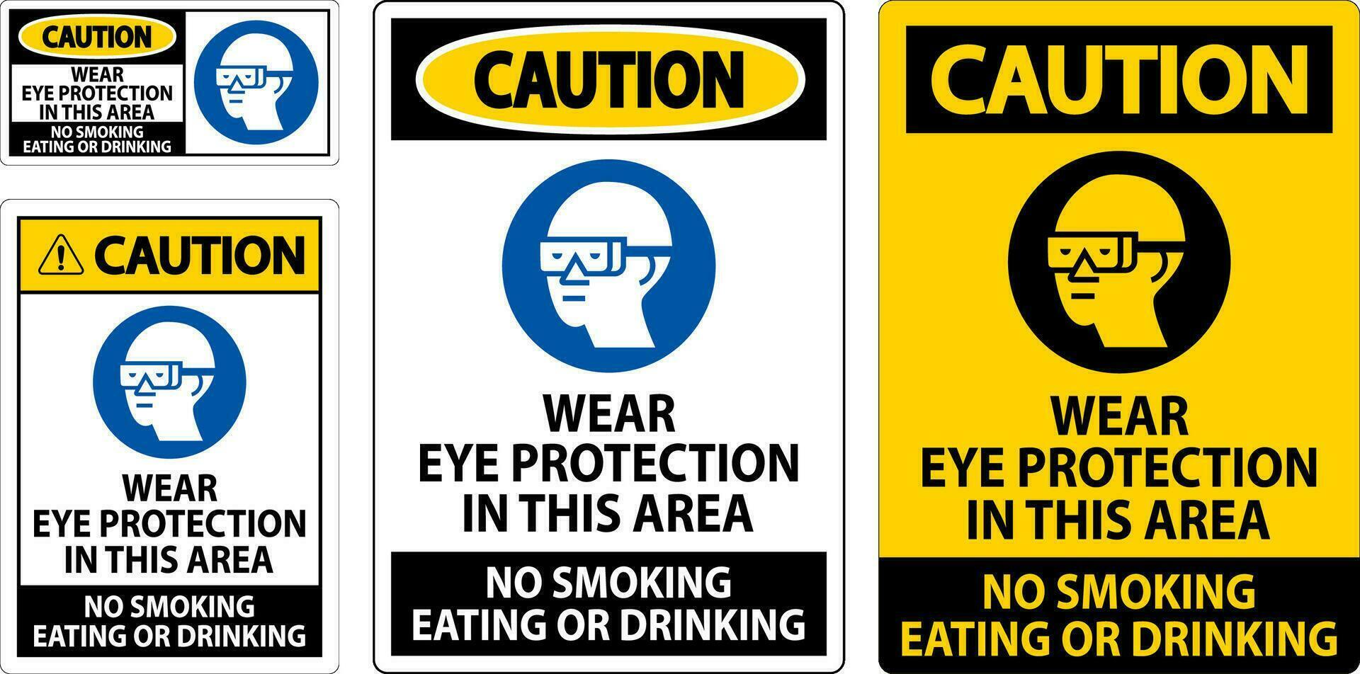 Caution Sign Wear Eye Protection In This Area, No Smoking Eating Or Drinking vector