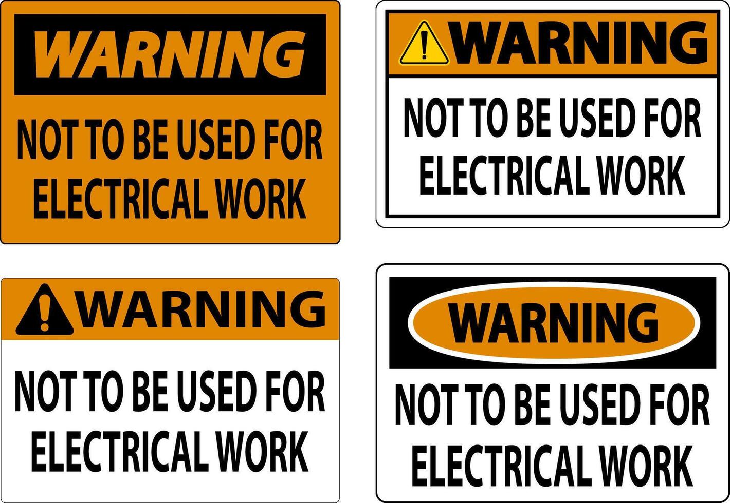 Warning Sign Not To Be Used For Electrical Work vector