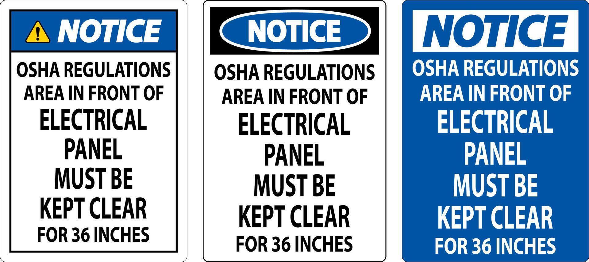 Notice Sign Osha Regulations - Area In Front Of Electrical Panel Must Be Kept Clear For 36 Inches vector