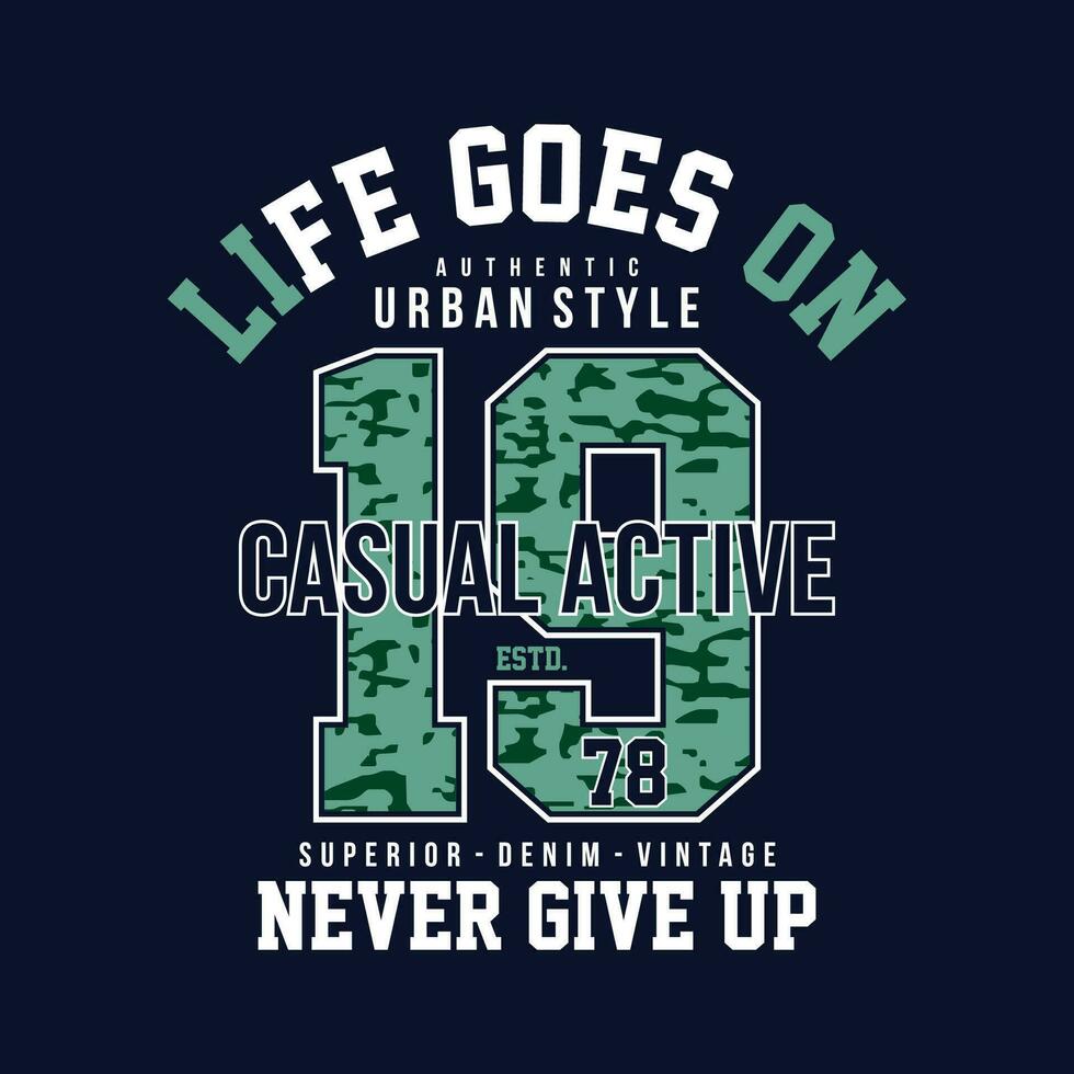 graphic typography, vector t shirt life goes on design, illustration, good for casual active