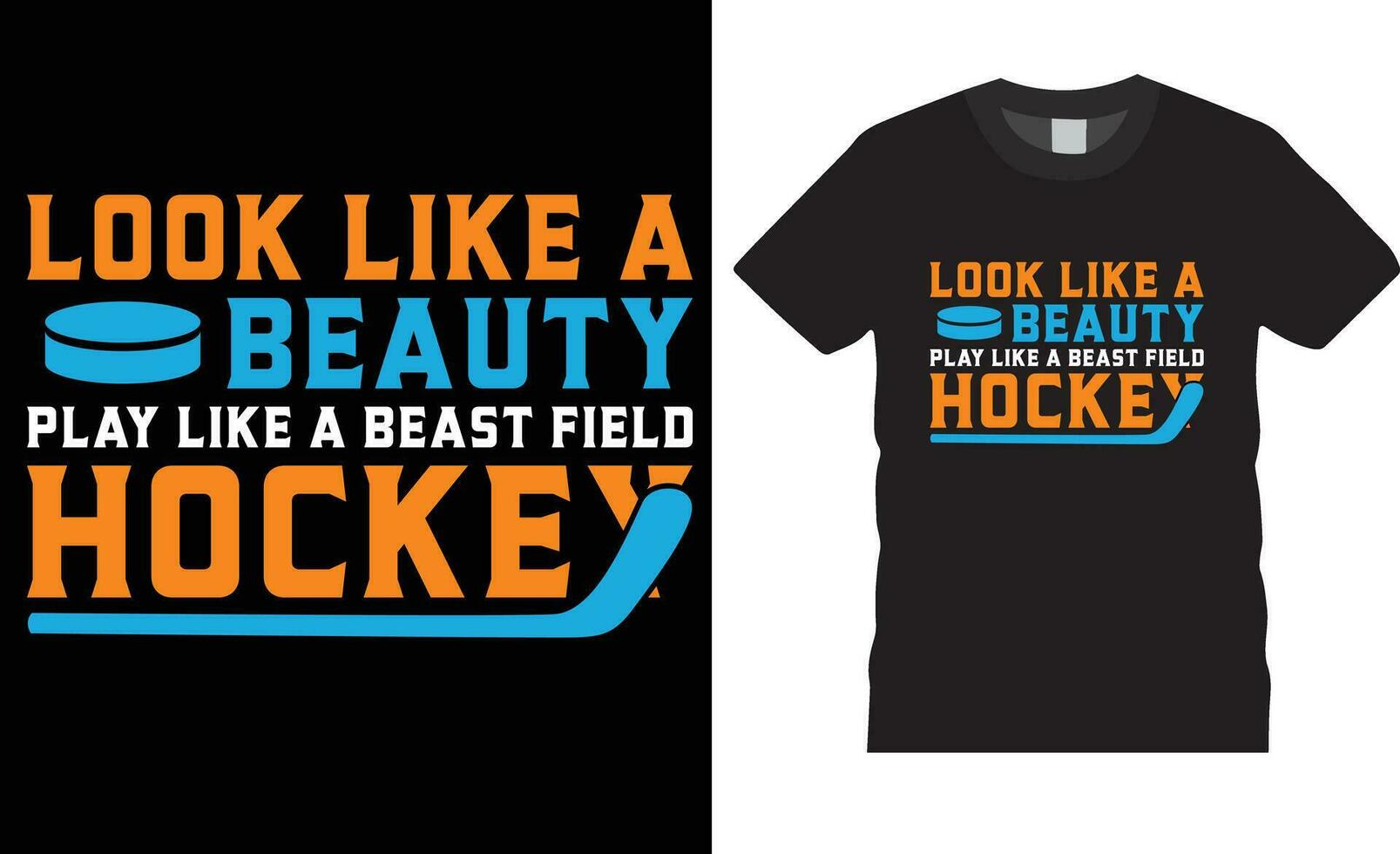 hockey typography t shirt design Vector print poster template.Look like a beauty play like a beast field hockey