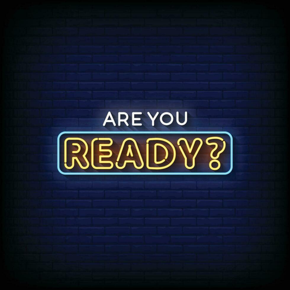 Neon Sign are you ready with brick wall background vector