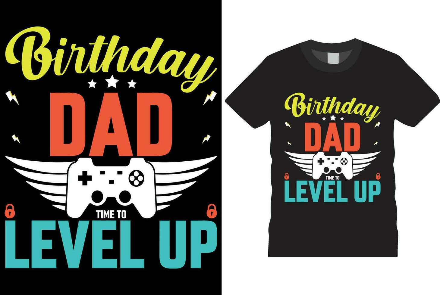 birthday dad time to level up t-shirt design vector template Good for greeting t shirt print