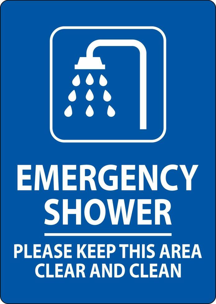 Emergency Shower Sign Please Keep This Area Clear And Clean vector