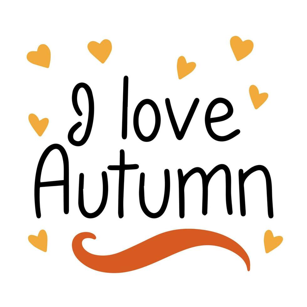 I love Autumn, saying text. Autumn handwriting text. Fall quote. Autumn short phrase composition. Vector illustration.
