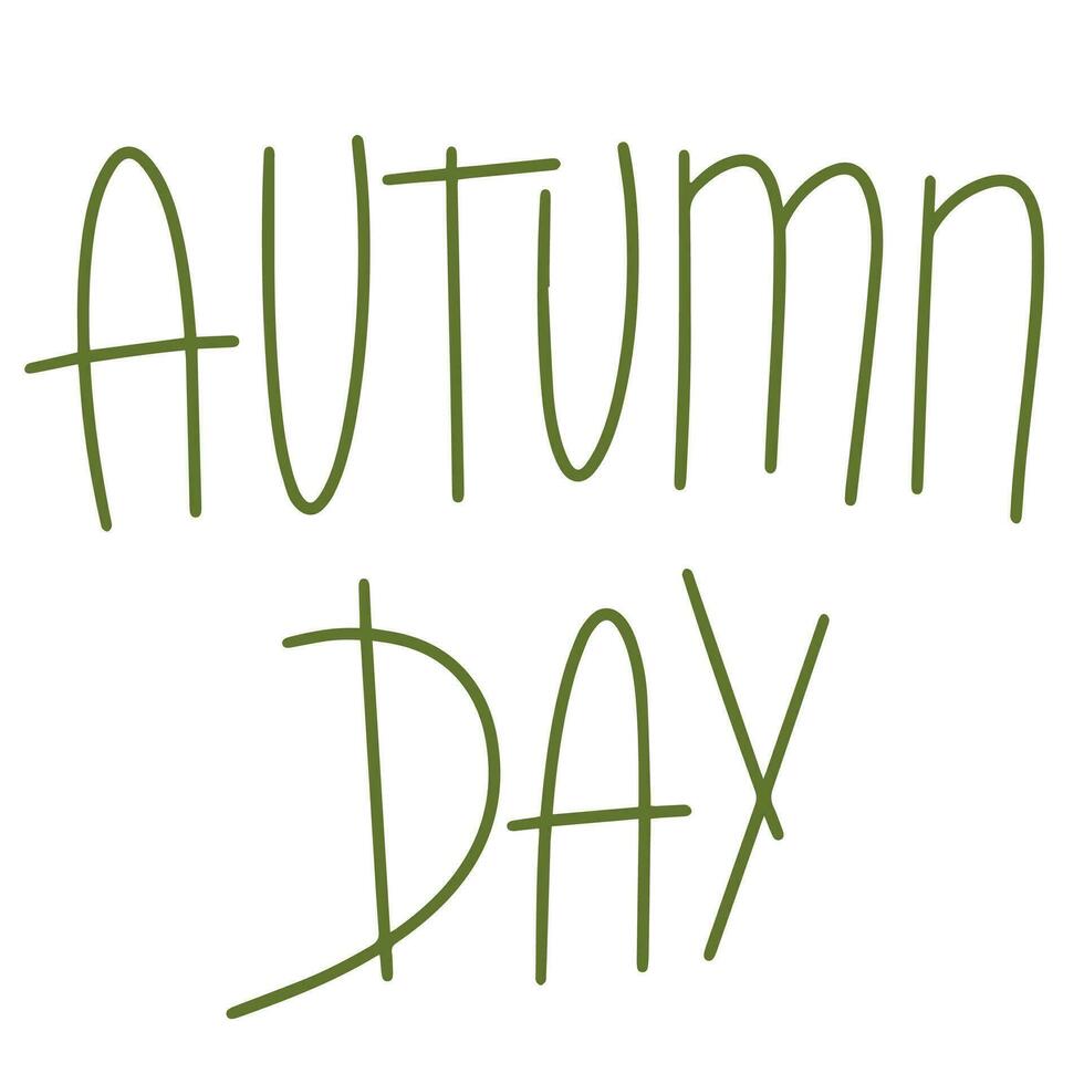 Autumn Day, saying text. Autumn handwriting text. Fall quote. Autumn short phrase composition. Vector illustration.