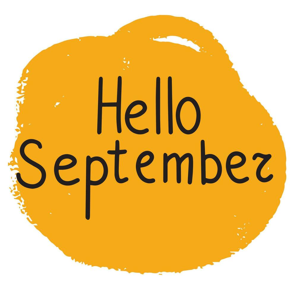 Hello September, saying text. Autumn handwriting text. Fall quote. Autumn short phrase composition. Vector illustration.