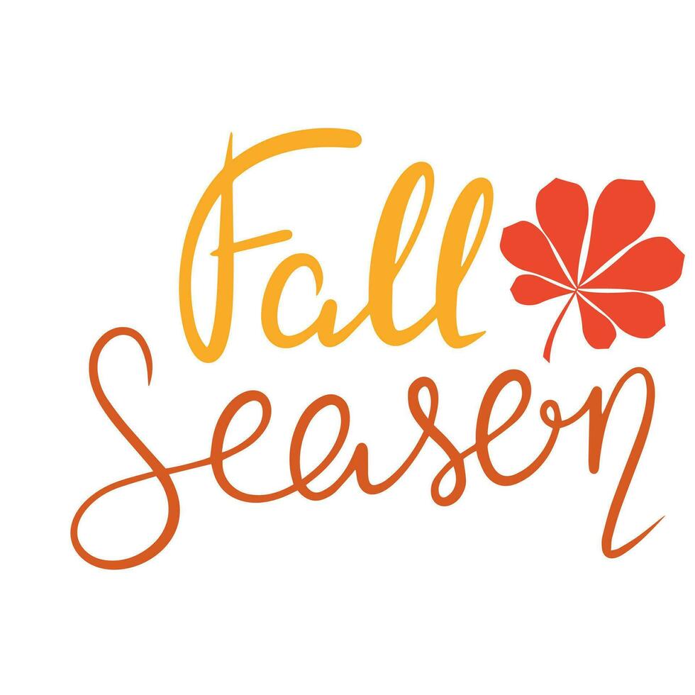 Fall season, saying text. Autumn handwriting text. Fall quote. Autumn short phrase composition. Vector illustration.