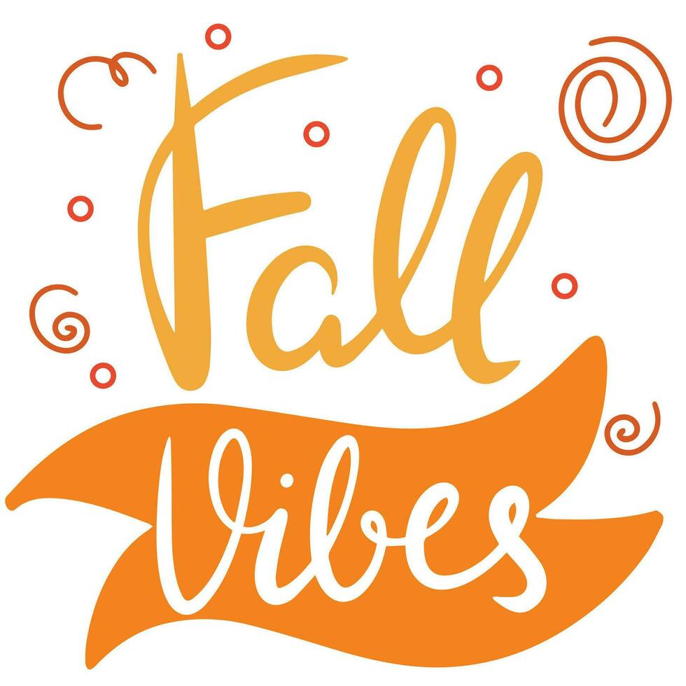Fall vibes, saying text. Autumn handwriting text. Fall quote. Autumn short phrase composition. Vector illustration.