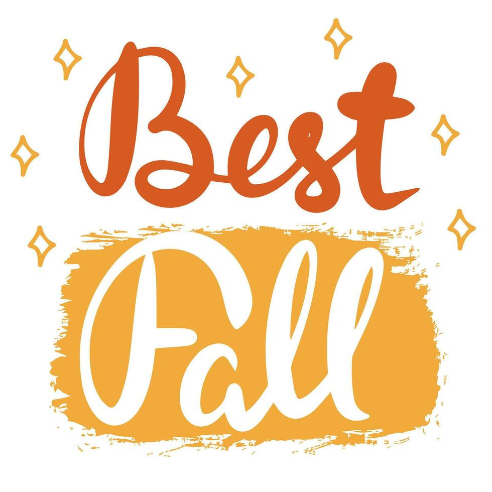 Best fall, saying text. Autumn handwriting text. Fall quote. Autumn short phrase composition. Vector illustration.