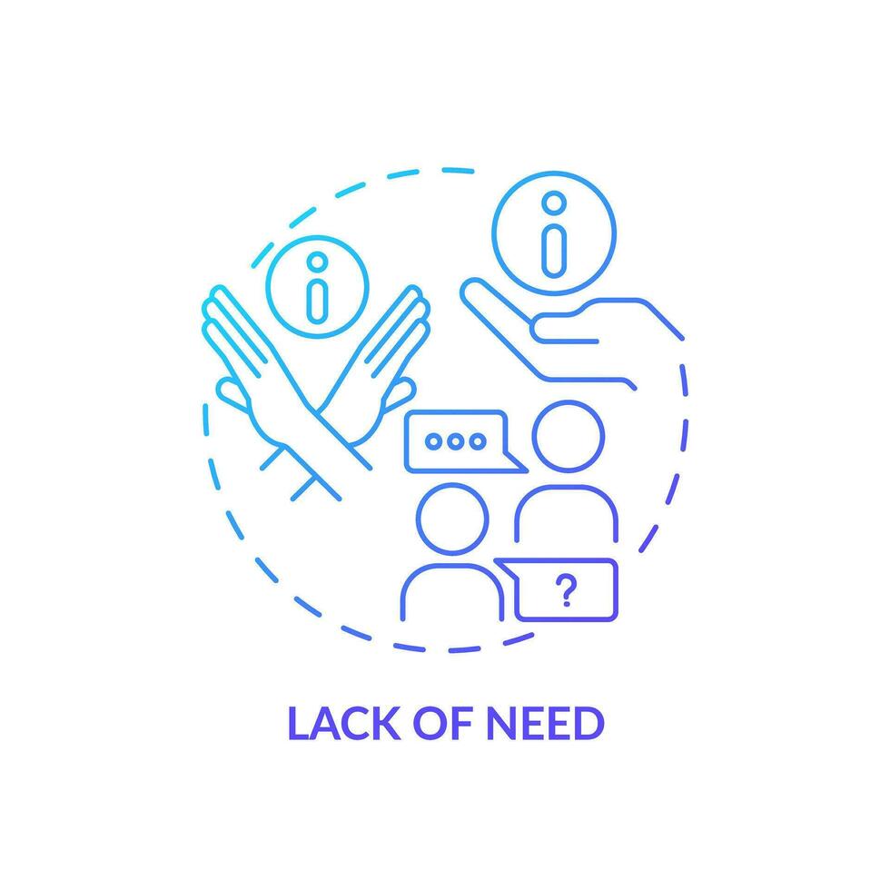 Lack of need blue gradient concept icon. Product value. Customer satisfaction. Give information. Objection handling. Round shape line illustration. Abstract idea. Graphic design. Easy to use vector