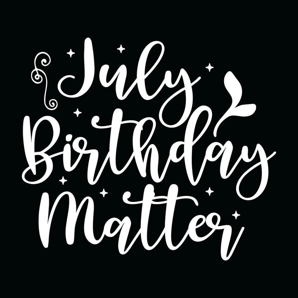 July  Birthday t-shirt design vector