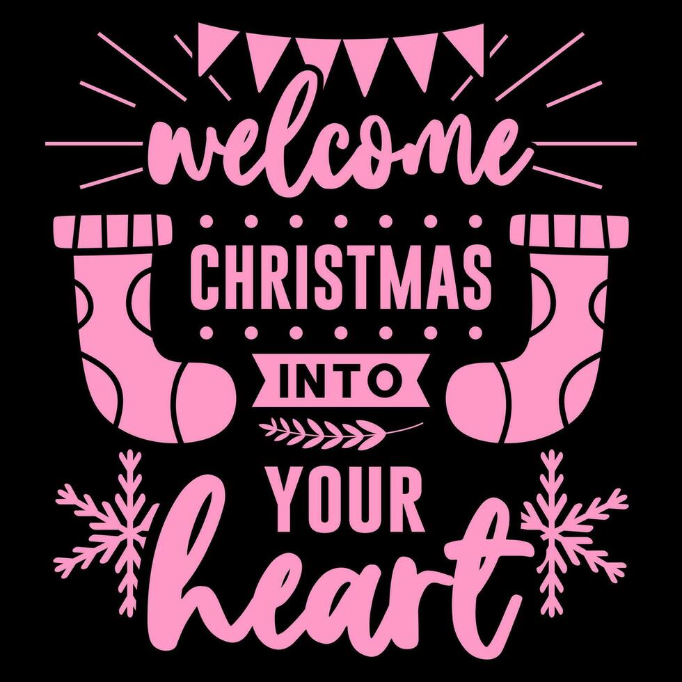 Welcome Christmas into your heart vector