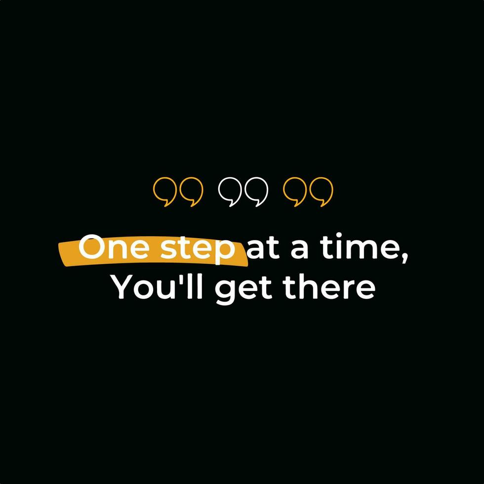 One step at a time, black background quote vector