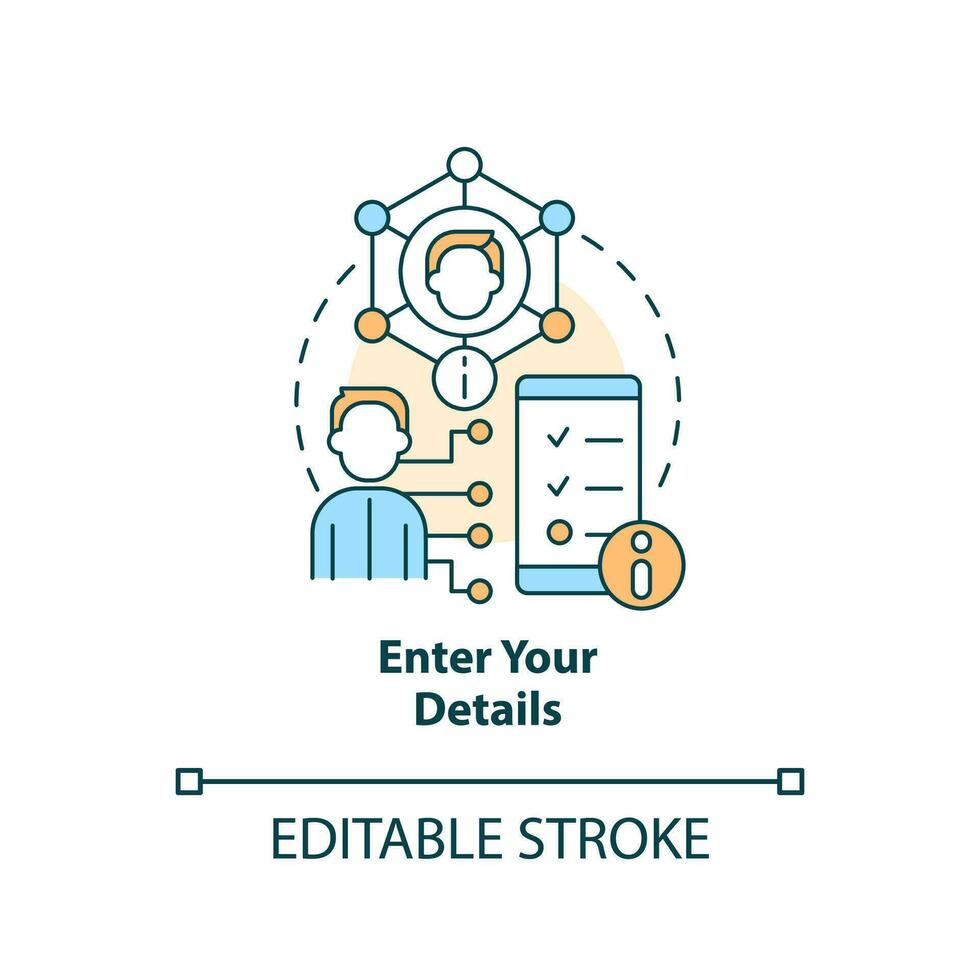 Enter your details concept icon. Personal information. Online banking registration abstract idea thin line illustration. Isolated outline drawing. Editable stroke vector