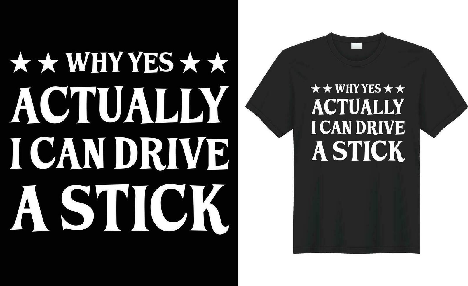 Why yes actually i can drive a stick typography vector t-shirt design