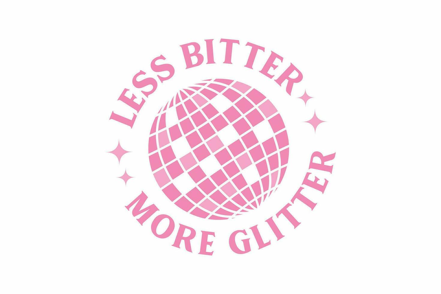 Less Bitter More Glitter Girl Funny Quote Typography T shirt design vector