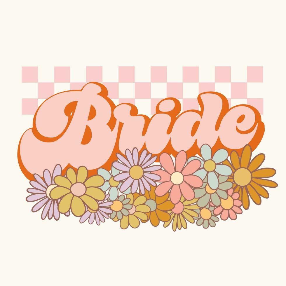 Bride. Bride quote for wedding designs, cards, invitations, fabrics, prints, stickers. Retro vector Illustration.