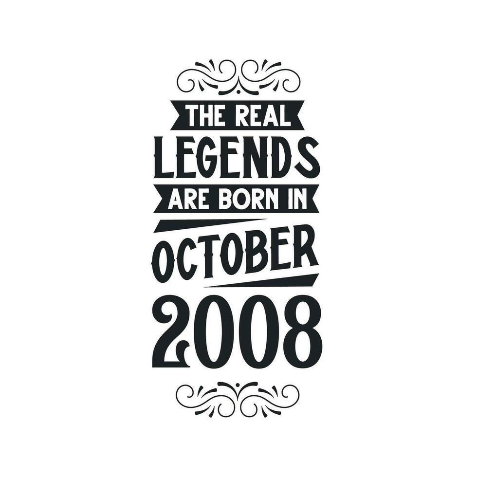 Born in October 2008 Retro Vintage Birthday, real legend are born in October 2008 vector