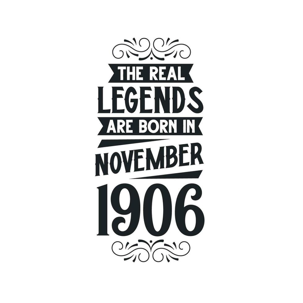Born in November 1906 Retro Vintage Birthday, real legend are born in November 1906 vector
