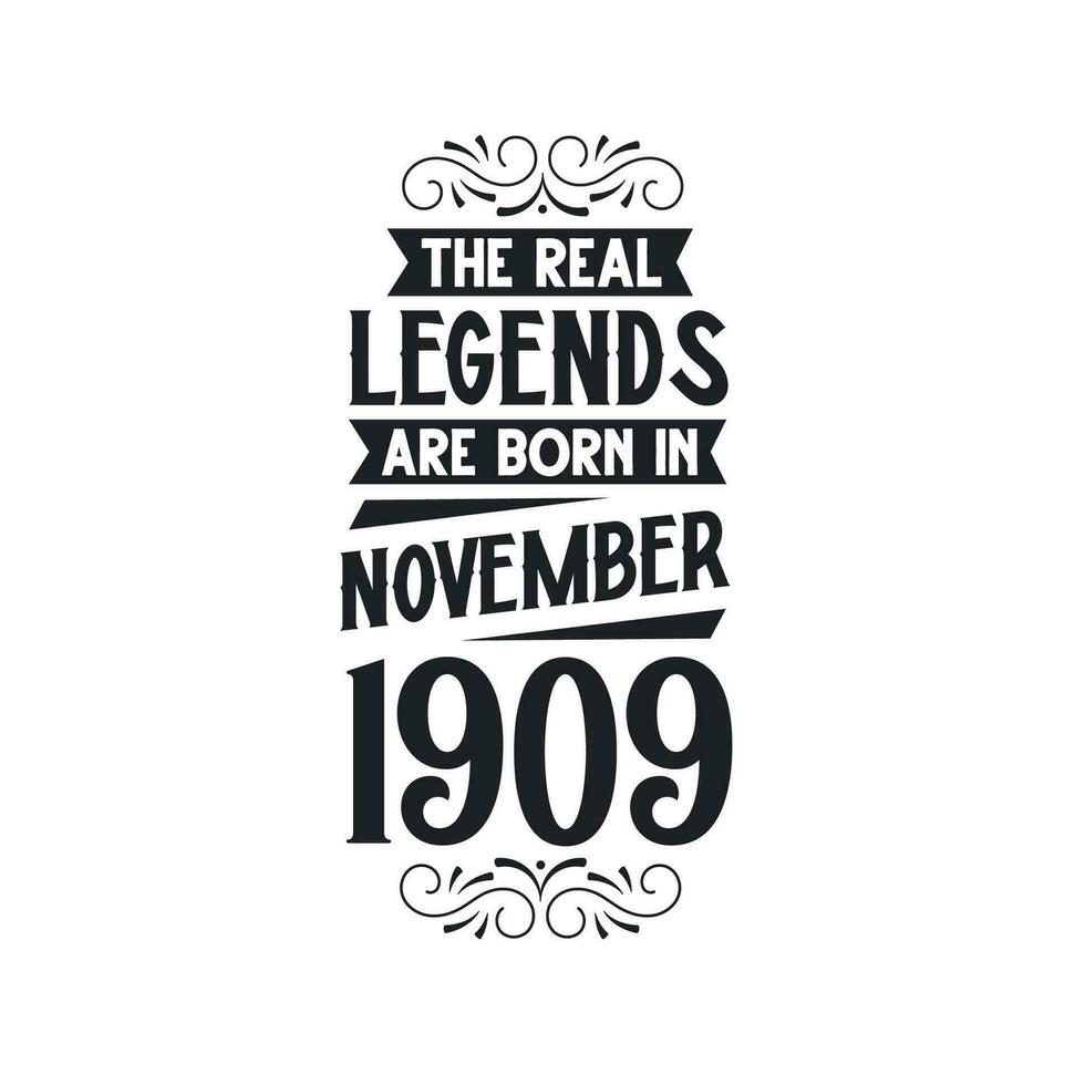 Born in November 1909 Retro Vintage Birthday, real legend are born in November 1909 vector
