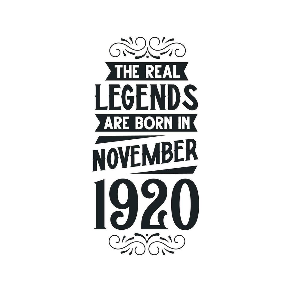 Born in November 1920 Retro Vintage Birthday, real legend are born in November 1920 vector