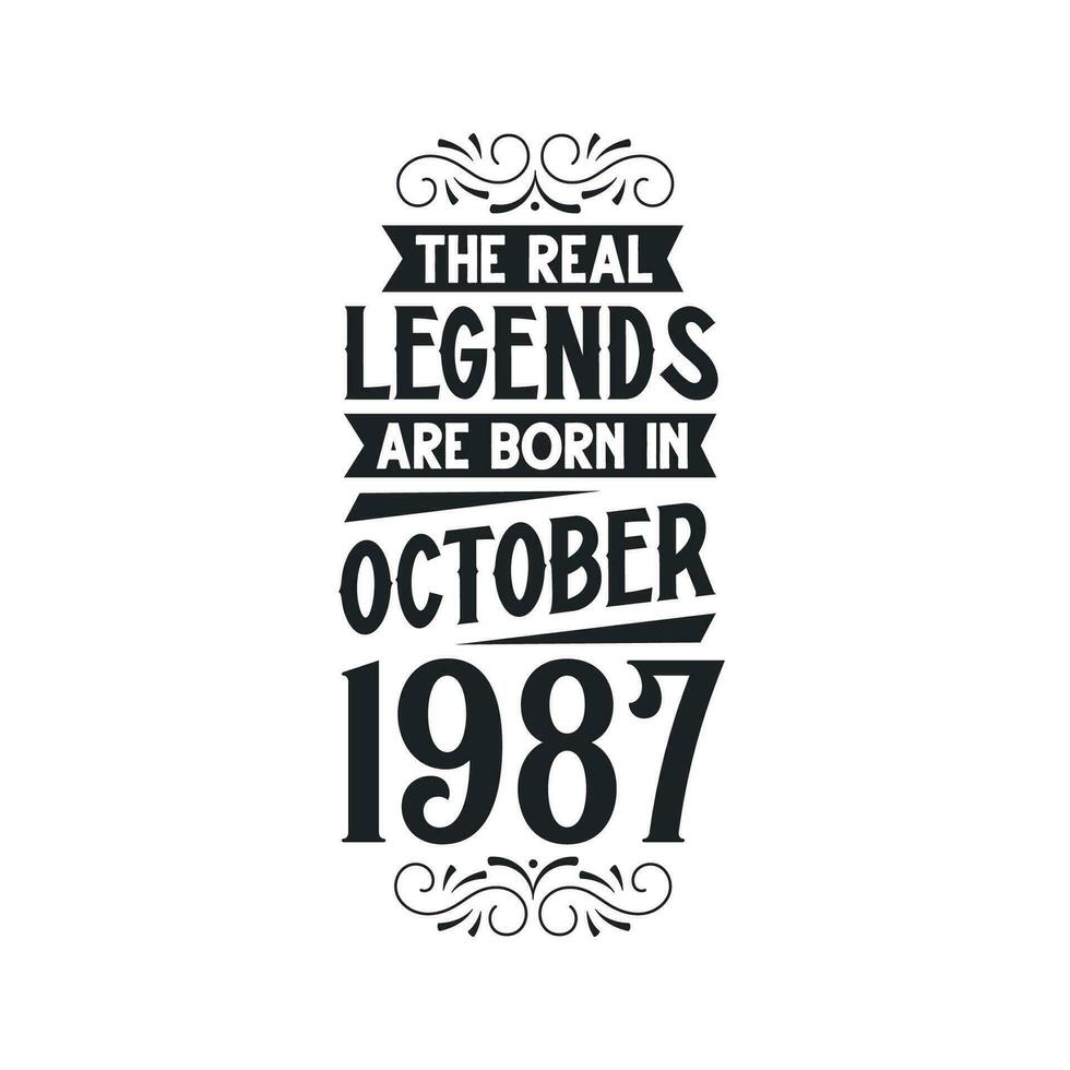 Born in October 1987 Retro Vintage Birthday, real legend are born in October 1987 vector