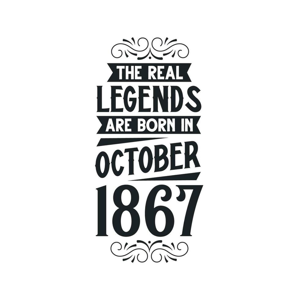 Born in October 1867 Retro Vintage Birthday, real legend are born in October 1867 vector
