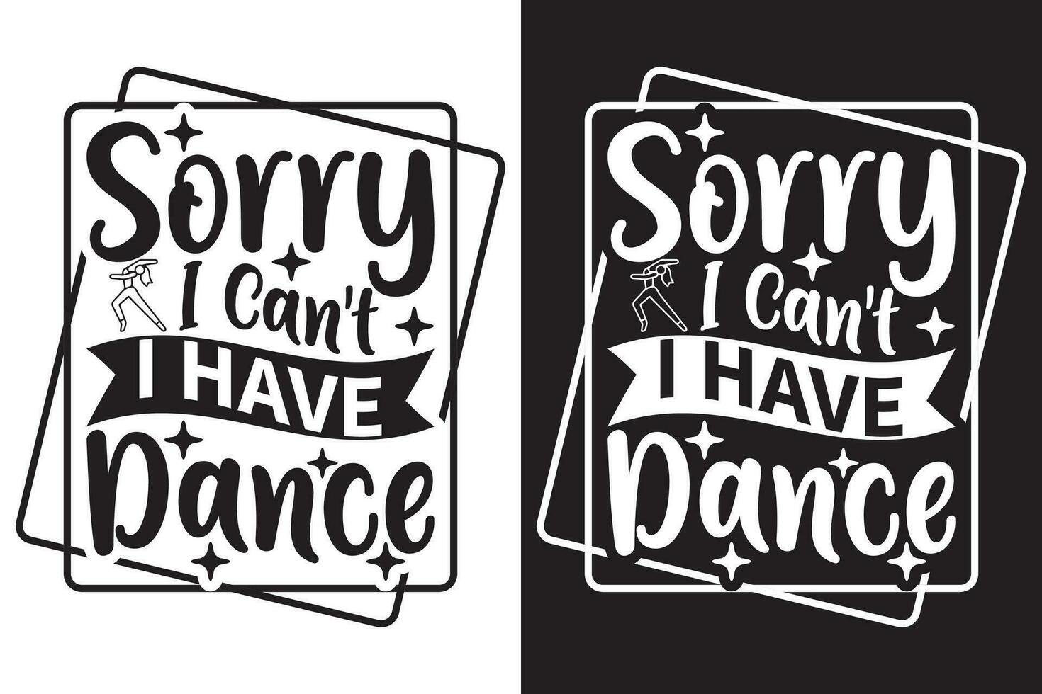 Sorry I Can't I Have Dance T-Shirt Sorry I Can't I Have Dance T-Shirt