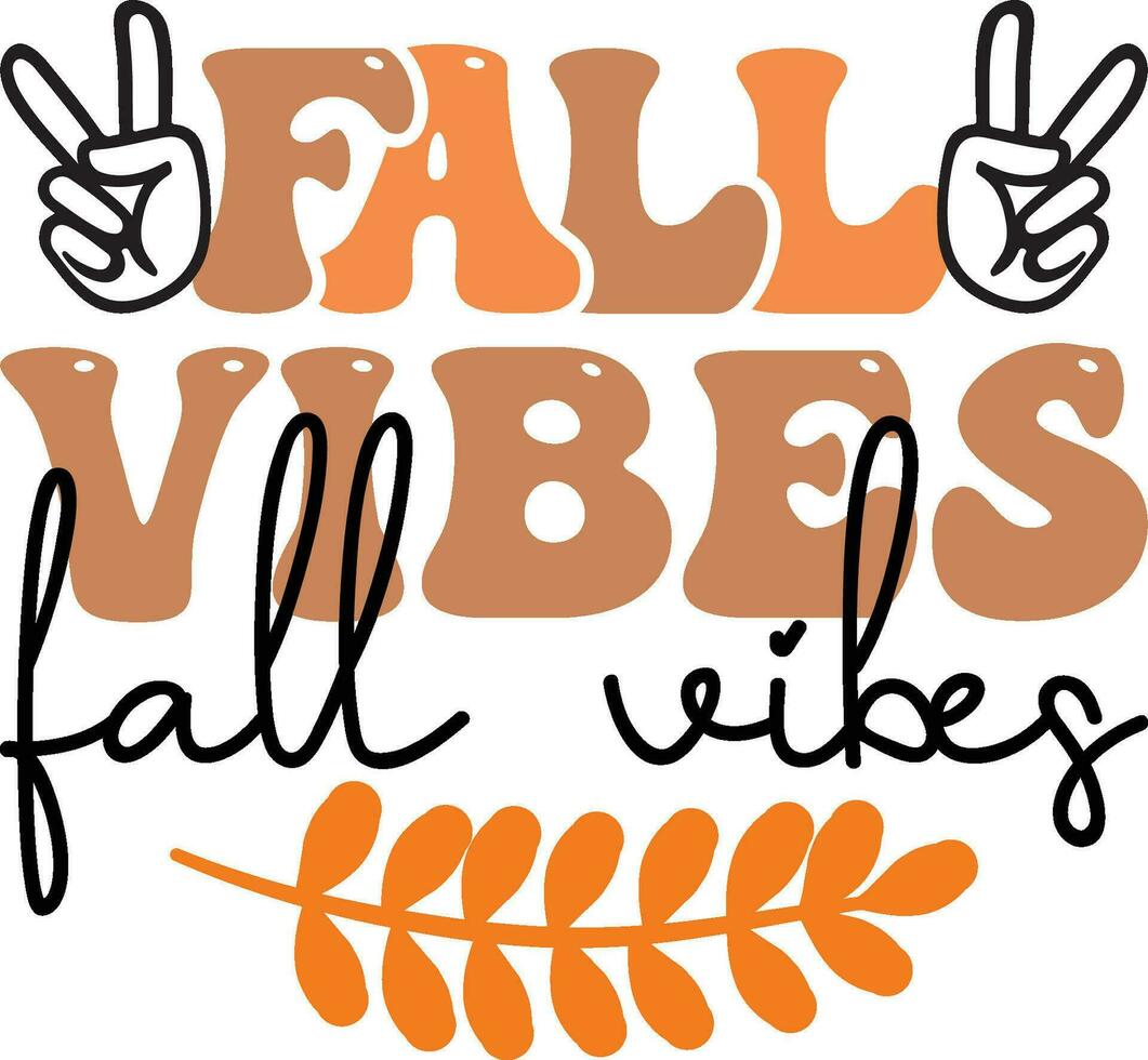 Fall Vibes Fall Vibes           ,Autumn Fashion Designs vector