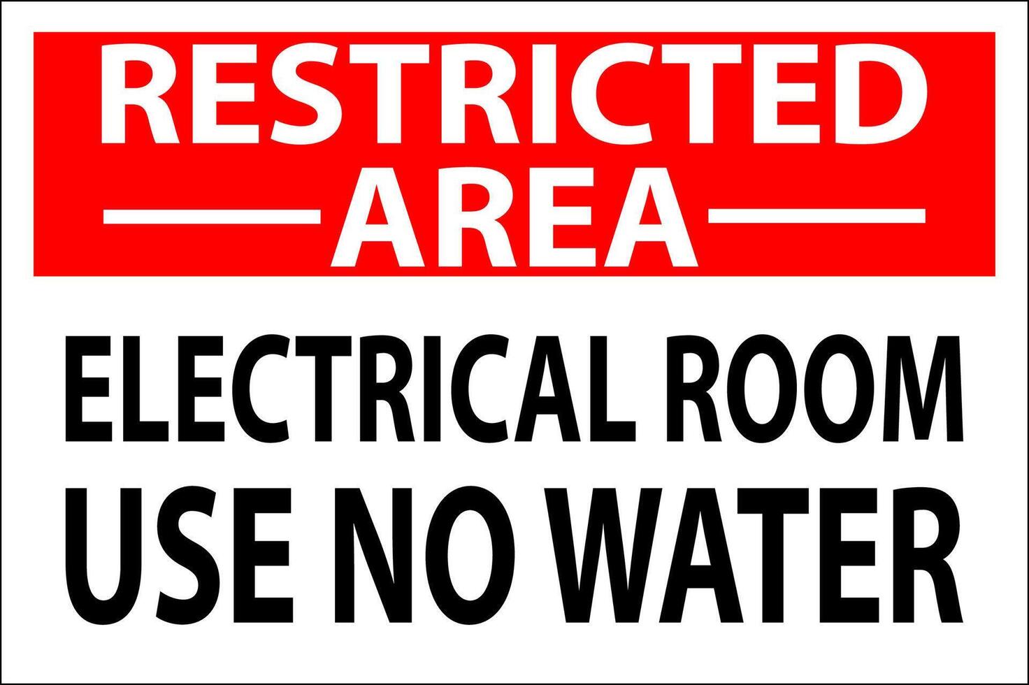 Restricted Area Sign Danger Electrical Room Use No Water vector