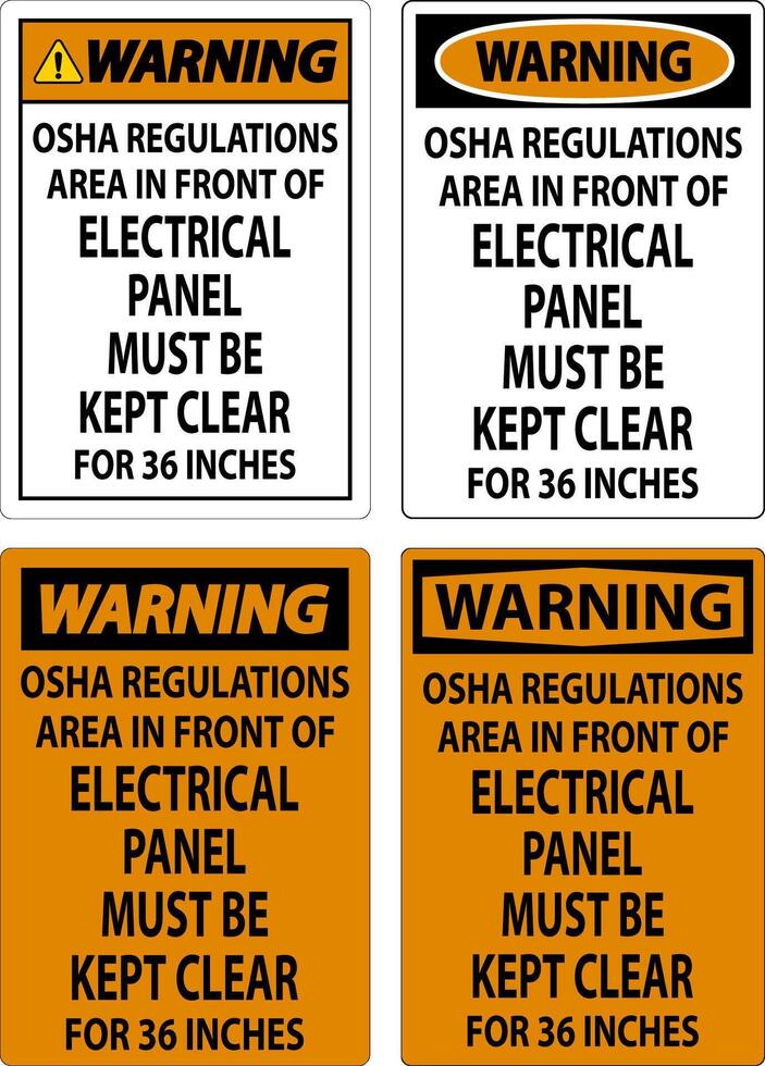 Warning Sign Osha Regulations - Area In Front Of Electrical Panel Must Be Kept Clear For 36 Inches vector