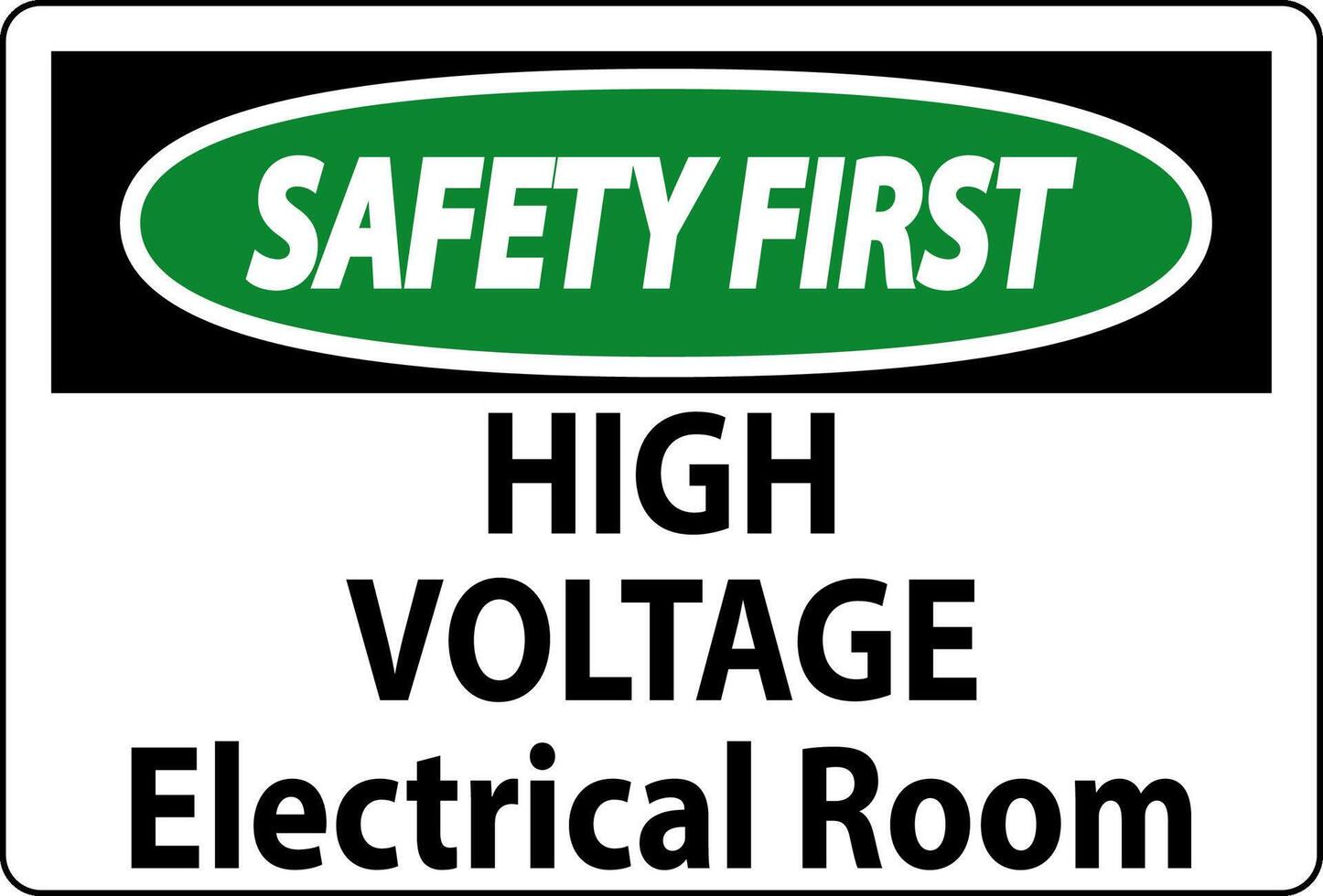 Safety First Sign High Voltage - Electrical Room vector