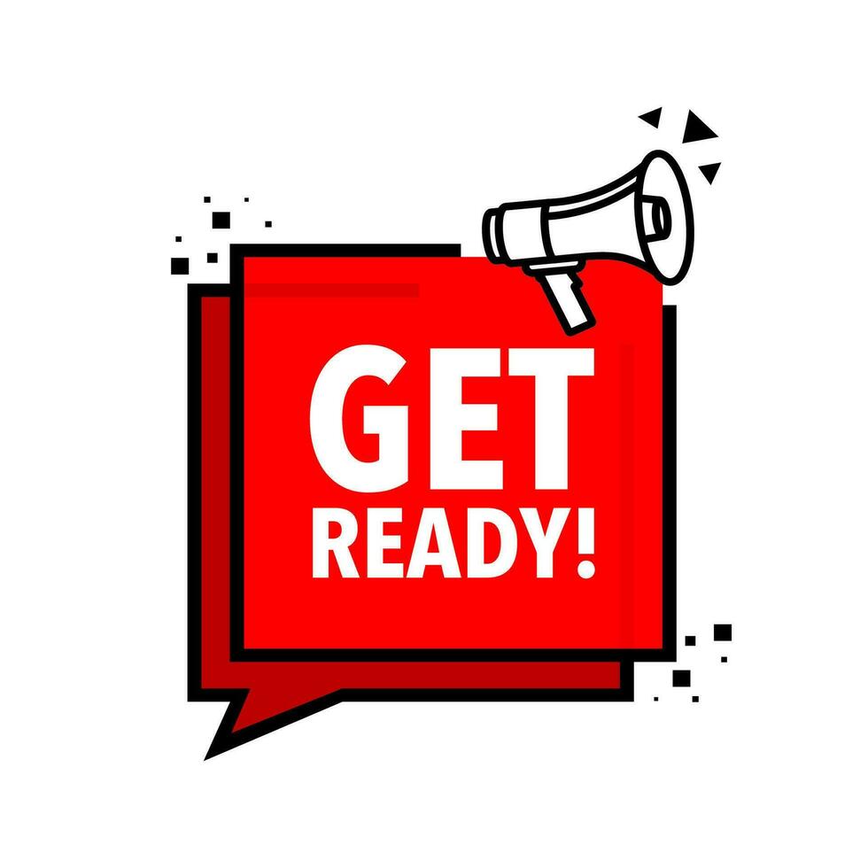 Get ready Announcement Megaphone Label. Loudspeaker speech bubble vector