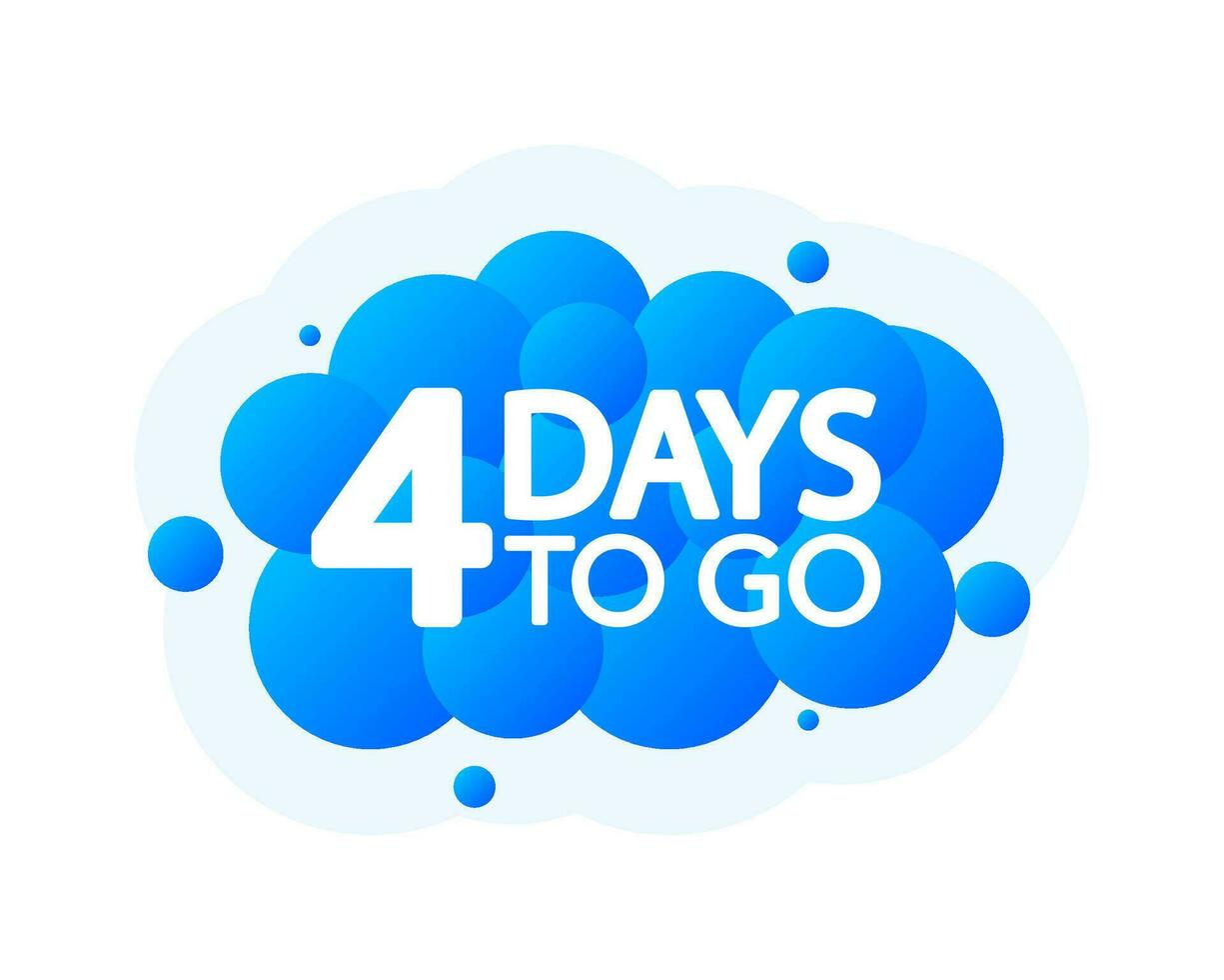 Four Days To Go Bubble Banner, blue emblem label. Vector illustration.