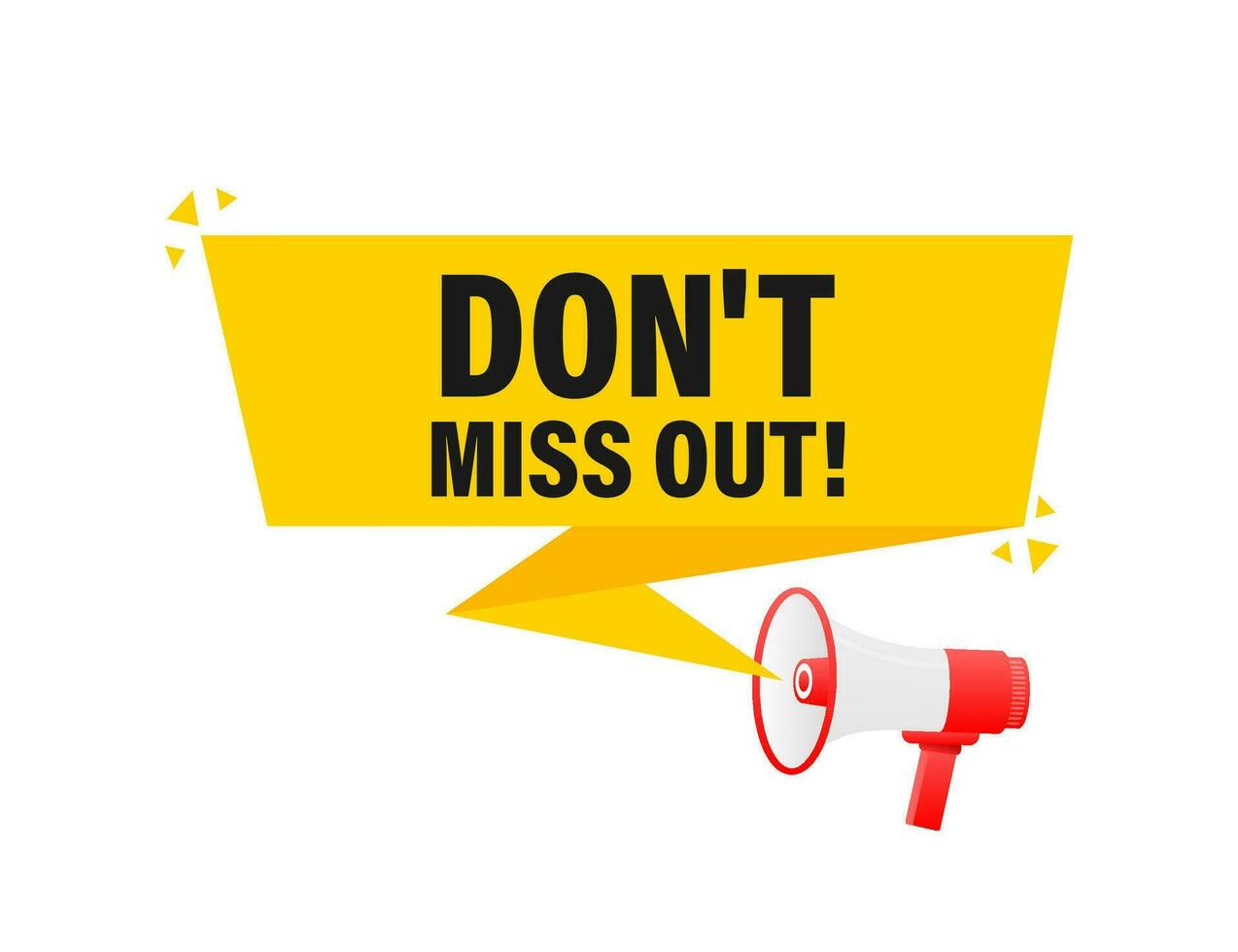 Do not miss out megaphone yellow banner in 3D style on white background. Vector illustration.