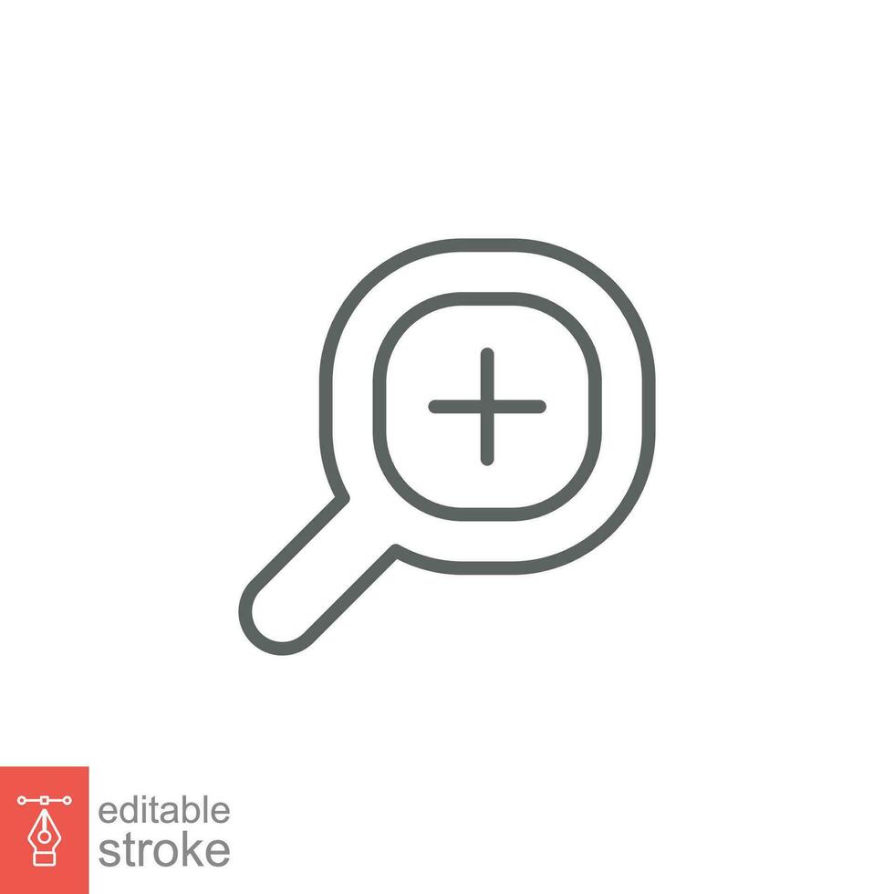 Zoom icon. Simple outline style. Magnify glass with add sign, find, focus, plus, positive, enlarge concept. Thin line symbol. Vector illustration isolated on white background. Editable stroke EPS 10.