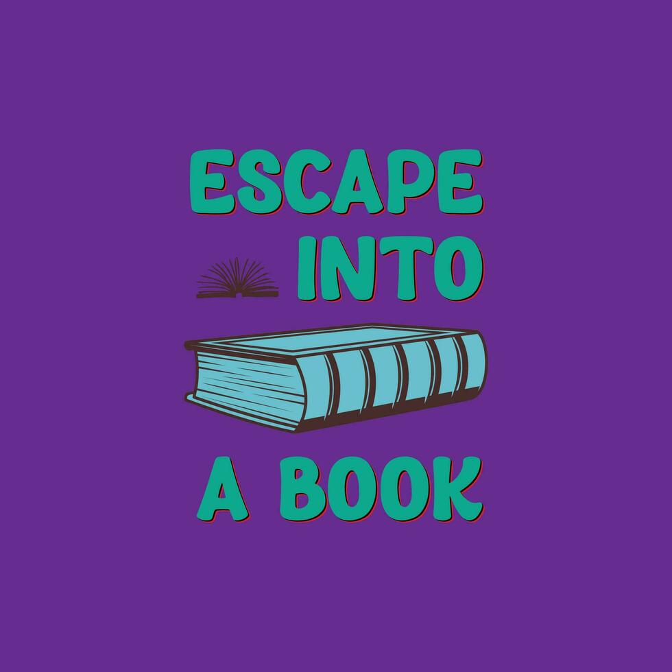 Escape into a book Typography lettering vector design