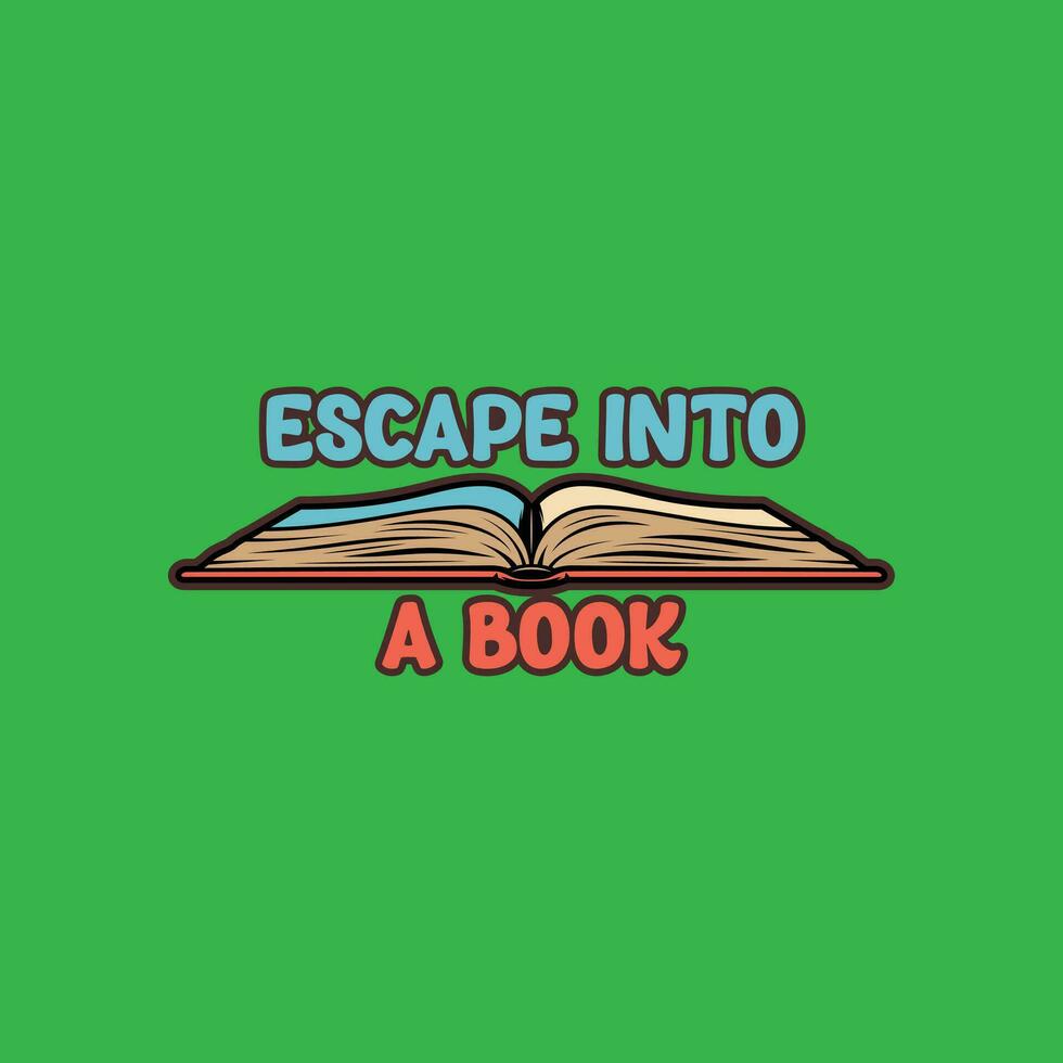 Escape into a book Typography lettering vector design