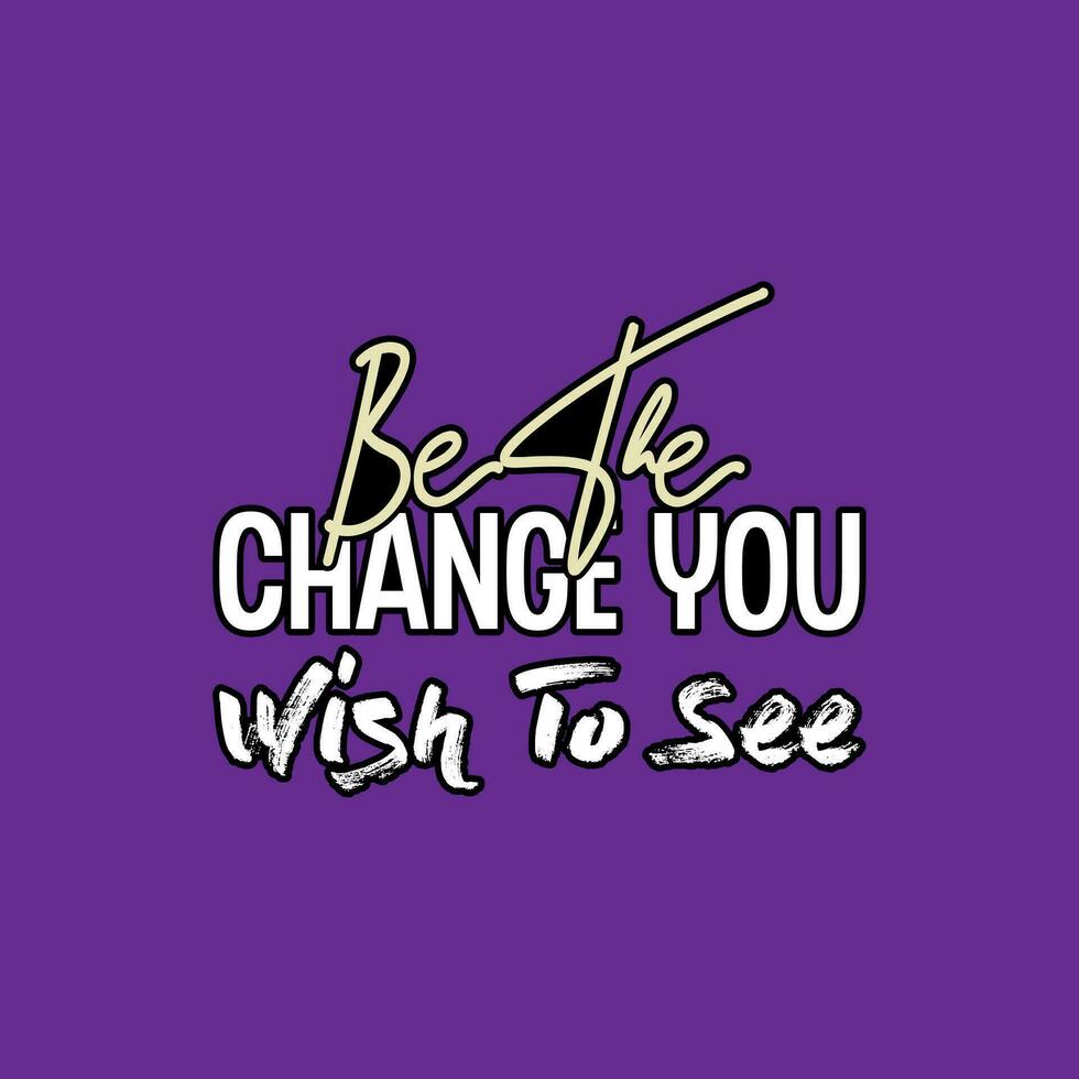 Be the change Typography lettering vector design