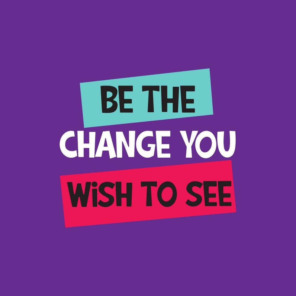 Be the change Typography lettering vector design