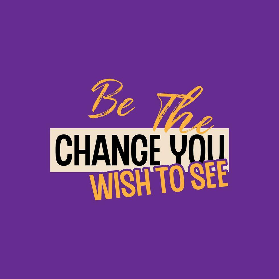 Be the change Typography lettering vector design