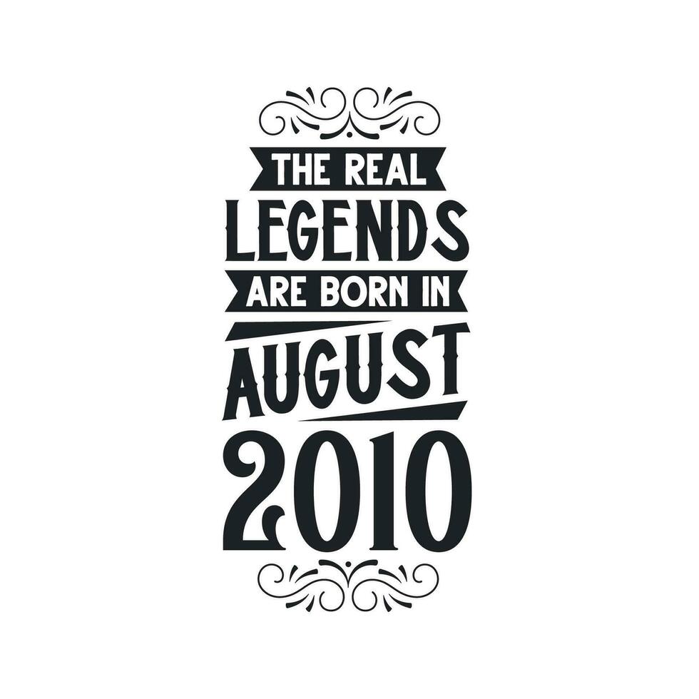 Born in August 2010 Retro Vintage Birthday, real legend are born in August 2010 vector
