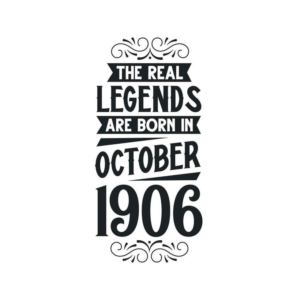 Born in October 1906 Retro Vintage Birthday, real legend are born in October 1906 vector