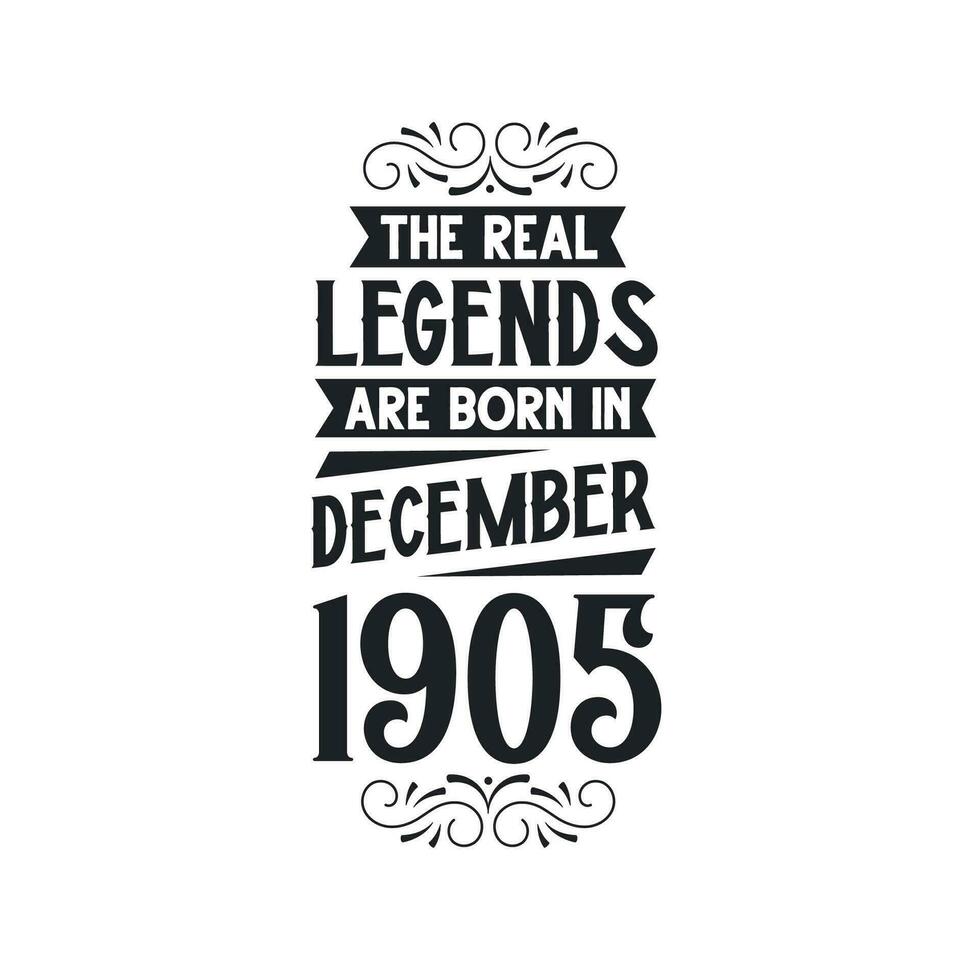 Born in December 1905 Retro Vintage Birthday, real legend are born in December 1905 vector