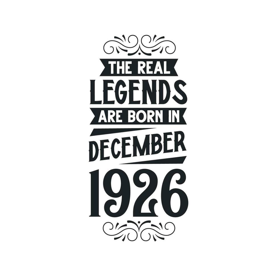 Born in December 1926 Retro Vintage Birthday, real legend are born in December 1926 vector