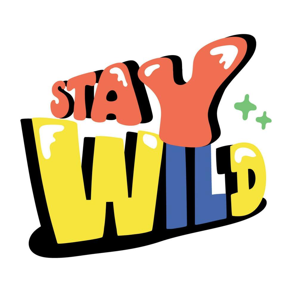 Trendy Stay Wild vector