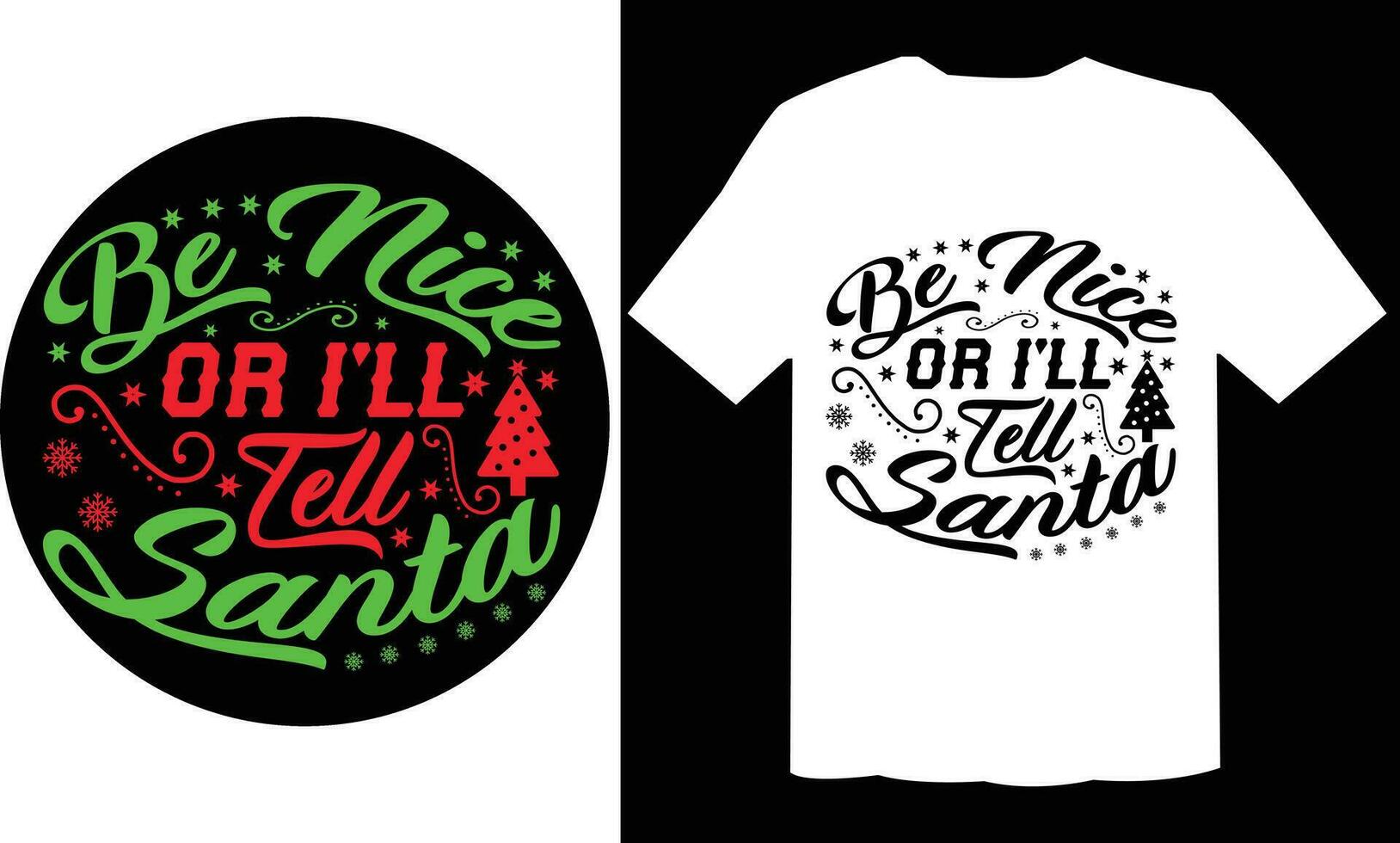 Be Nice Or I'll Tell Santa Ornament T Shirt File vector