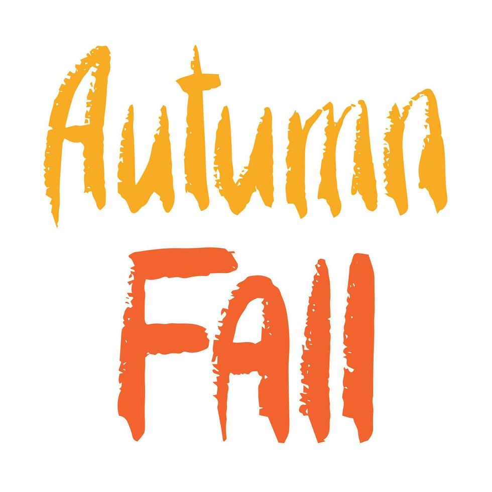 Autumn Fall, saying text. Autumn handwriting text. Fall quote. Autumn short phrase composition. Vector illustration.