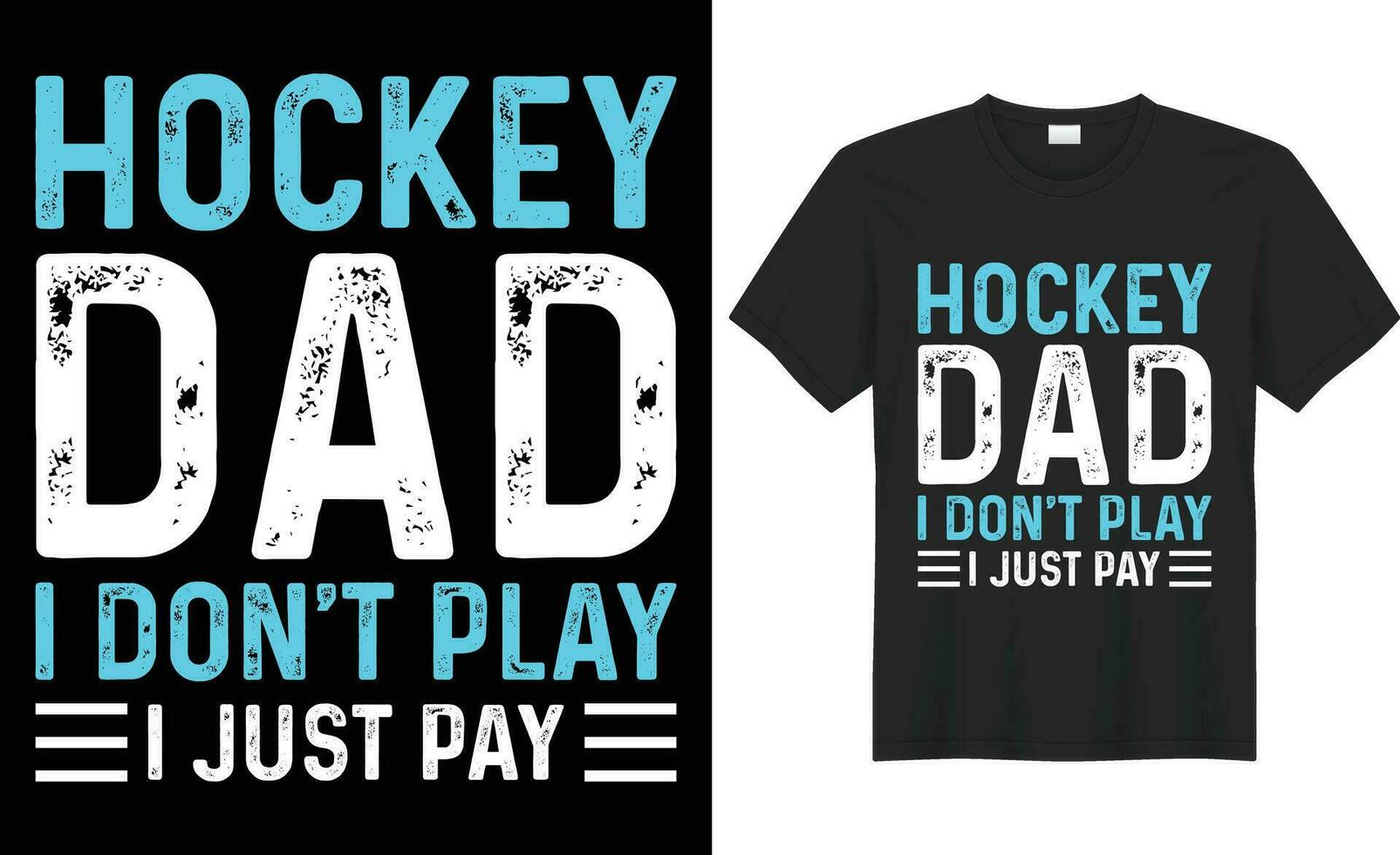 Hockey Dad I Don't Play I Just Pay typography vector t-shirt Design. Perfect for print items and bag, sticker, poster, mug, template. Handwritten vector illustration. Isolated on black background.